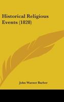 Historical Religious Events: Illustrated by Forty-Six Copper Plate Engravings, Being a Selection of the Most Important and Interesting Religious Events (Classic Reprint) 1436872367 Book Cover