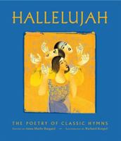 Hallelujah: The Poetry of Our Classic Hymns 1587612267 Book Cover