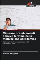 Misurare i cambiamenti a breve termine nella motivazione accademica (Italian Edition) 6208598559 Book Cover