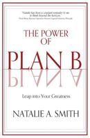 The Power of Plan B: Leap Into Your Greatness 1974194965 Book Cover