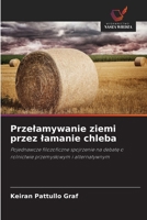 Przelamywanie ziemi przez lamanie chleba (Polish Edition) 6208309530 Book Cover