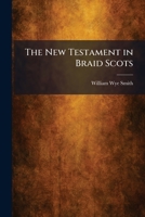 The New Testament in Braid Scots 1025870247 Book Cover