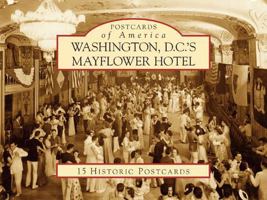 Washington, D.C.'s Mayflower Hotel (DC) (Postcards of America) 073852512X Book Cover