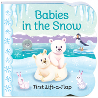 Babies in the Snow: Lift the Flap 1680522280 Book Cover