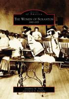 The Women of Scranton: 1880-1935 0738538582 Book Cover