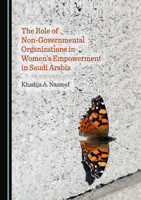 The Role of Non-Governmental Organizations in Women's Empowerment in Saudi Arabia 1527585425 Book Cover
