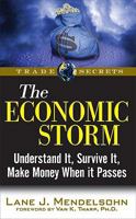 The Economic Storm: Understand It, Survive It, Make Money When It Passes 1592803806 Book Cover