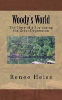 Woody's World: The Story of a Boy during the Great Depression 1717381413 Book Cover