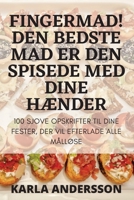 Fingermat! Den Beste Spisematen Er Den Spiset Med Hendene Dine 1805426702 Book Cover