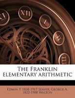 The Franklin Elementary Arithmetic 1357595743 Book Cover