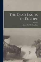 The Dead Lands of Europe 1015333273 Book Cover