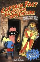 Captain Fact: Egyptian Adventure - Book #4 (Captain Fact) 140520835X Book Cover