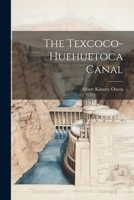 The Texcoco-Huehuetoca Canal 1020832541 Book Cover