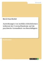 Auswirkungen von mobilen Arbeitsformen während der Corona-Pandemie auf die psychische Gesundheit von Beschäftigten 3346461556 Book Cover