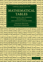 Mathematical Tables: Containing Common, Hyperbolic, and Logistic Logarithms. Also Sines, Tangents, Secants, and Versed-Sines, Both Natural and ... Calculations. to Which Is Prefixed, a Lar 1015414656 Book Cover