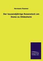 Der Tausendjahrige Rosenstock Am Dome Zu Hildesheim 1160446059 Book Cover