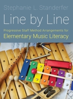 Line by Line: Progressive Staff Method Arrangements for Elementary Music Literacy 0190909846 Book Cover