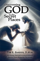 Discovering God in the Secret Places B0FJFHF51R Book Cover
