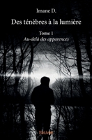 Des ténèbres à la lumière - Tome 1 (French Edition) 2414139099 Book Cover
