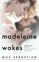 Madeleine Wakes: Book One of the Wife-Watching Romance B0F2HSVC59 Book Cover