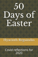50 Days of Easter: Covid reflections for 2020 B08Z1RN278 Book Cover