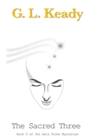 The Sacred Three (Axis Stone Mysteries) 0645973831 Book Cover