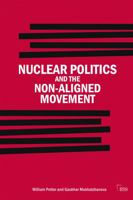 Nuclear Politics and the Non-Aligned Movement 0415696410 Book Cover