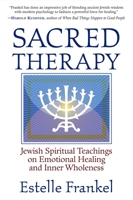 Sacred Therapy: Jewish Spiritual Teachings on Emotional Healing and Inner Wholeness 1570629978 Book Cover