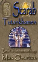 Scarab: Tutankhamen (The Amarnan Kings, #3) A Novel of Ancient Egypt B0B966M3NY Book Cover