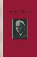 Austin Robinson: The Life of an Economic Adviser 1349228974 Book Cover