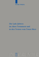 Die Lade Jahwes Im Alten Testament Und in Den Texten Vom Toten Meer 3110212927 Book Cover