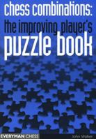 Chess Combinations: An Improving Players Puzzle Book 1857445392 Book Cover
