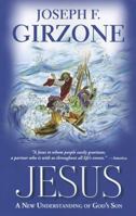 Jesus: A New Understanding of God's Son 0385528159 Book Cover
