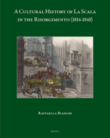 A Cultural History of La Scala in the Risorgimento (1814-1848) 2503602444 Book Cover