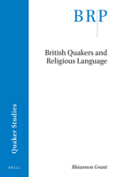 British Quakers and Religious Language 9004378707 Book Cover