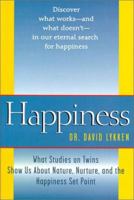 Happiness: What Studies on Twins Show Us about Nature, Nurture, and the Happiness Set Point 158238004X Book Cover