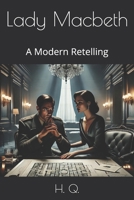 Lady Macbeth: A Modern Retelling (Shakespeare: A Modern Retelling) B0F2T1TFF8 Book Cover