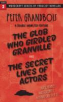 The Glob Who Girdled Granville and the Secret Lives of Actors 1877655848 Book Cover