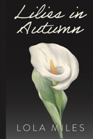 Lilies in Autumn B0C91RFYR5 Book Cover