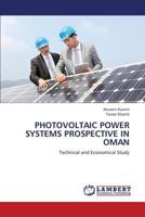 PHOTOVOLTAIC POWER SYSTEMS PROSPECTIVE IN OMAN: Technical and Economical Study 3659372951 Book Cover