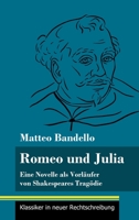 Romeo und Julia: Eine Novelle als Vorläufer von Shakespeares Tragödie (Band 20, Klassiker in neuer Rechtschreibung) 3847825542 Book Cover