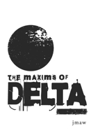 The Maxims of Delta 1484096118 Book Cover
