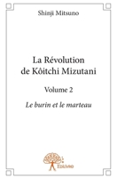 La Révolution de Kôitchi Mizutani - Volume 2 (French Edition) 2332822674 Book Cover