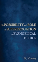 The Possibility and Role of Supererogation in Evangelical Ethics 1666712191 Book Cover