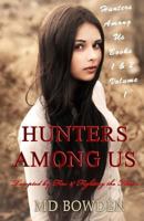 Hunters Among Us: Volume 1: Tempted by Fire & Fighting the Flame 1502786214 Book Cover