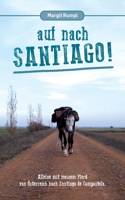 Auf nach Santiago!: Alleine mit meinem Pferd von ?sterreich nach Santiago de Compostela. 3754398512 Book Cover