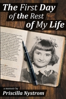 The First Day of the Rest of My Life: A Memoir 0578562650 Book Cover