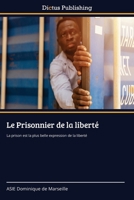 Le Prisonnier de la liberté (French Edition) 6208860342 Book Cover