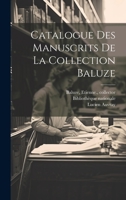 Catalogue Des Manuscrits de la Collection Baluze 1022238523 Book Cover