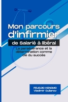 Mon parcours d'infirmier : de salarié à libéral (French Edition) 9090423656 Book Cover